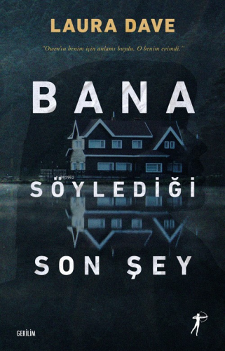Bana Söylediği Her Şey;“Owen’ın Benim İçin Anlamı Buydu. O Benim Evimd