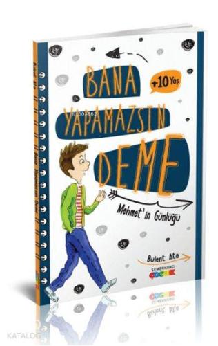Bana Yapamazsın Deme (10+ Yaş) - Kitapiks.com