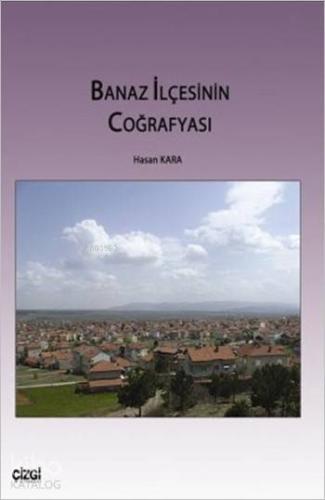 Banaz İlçesinin Coğrafyası - Kitapiks.com