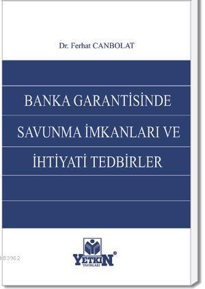 Banka Garantisinde Savunma İmkânları ve İhtiyati Tedbirler - Kitapiks.