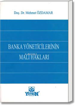 Banka Yöneticilerinin Mali Hakları - Kitapiks.com