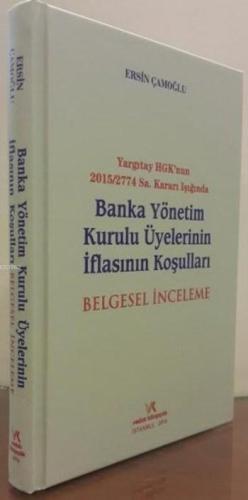 Banka Yönetim Kurulu Üyelerinin İflasının Koşulları; (Belgesel İncelem