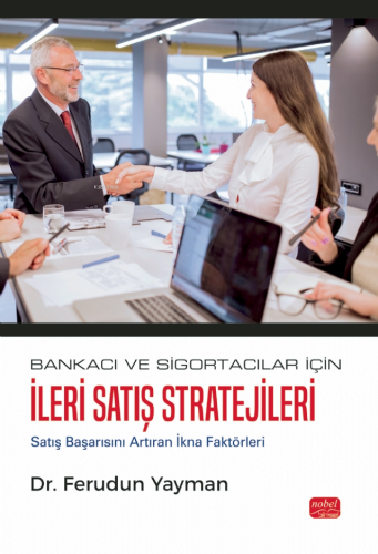 Bankacı ve Sigortacılar İçin İleri Satış Stratejileri - Kitapiks.com