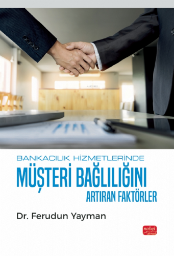 Bankacılık Hizmetlerinde Müşteri Bağlılığını Artıran Faktörler - Kitap