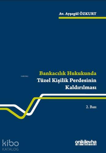 Bankacılık Hukukunda Tüzel Kişilik Perdesinin Kaldırılması - Kitapiks.