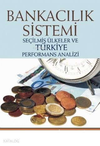 Bankacılık Sistemi Seçilmiş Ülkeler ve Türkiye Performans Analizi - Ki