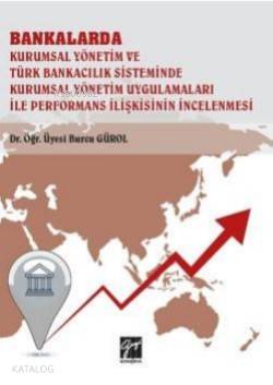 Bankalar Kurumsal Yönetim ve Türk Bankacılık Sisteminde Kurumsal Yönet