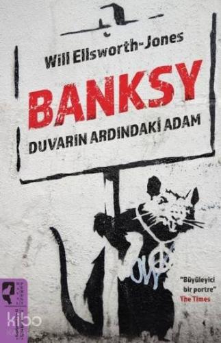 Banksy; Duvarın Ardındaki Adam - Kitapiks.com