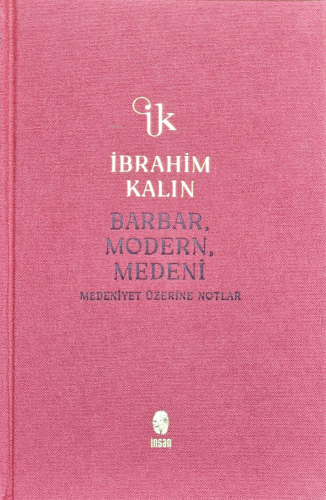 Barbar, Modern, Medeni;Medeniyet Üzerine Notlar - Kitapiks.com
