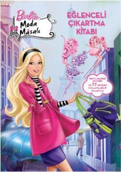 Barbie Moda Masalı; Eğlenceli Çıkartma Kitabı - Kitapiks.com