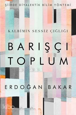 Barışçı Toplum Şiirde Diyalektik Bilim Yöntemi - Kitapiks.com