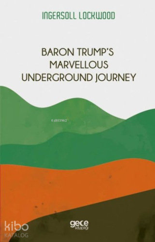 Baron Trump’s Marvellous Underground Journey