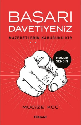 Başarı Davetiyeniz;Mazeretlerin Kabuğunu Kır - Kitapiks.com