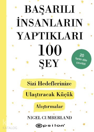 Başarılı İnsanların Yaptıkları 100 Şey:;Sizi Hedeflerinize Ulaştıracak