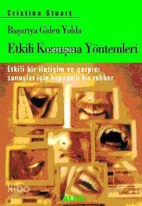 Başarıya Giden Yolda Etkili Konuşma Yöntemleri - Kitapiks.com