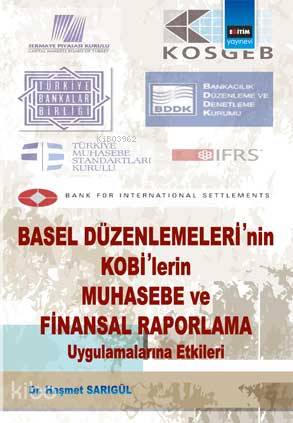 Basel Düzenlemelerinin Kobilerin Muhasebe ve Finansal Raporlama Uygula