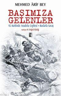 Başımıza Gelenler; 93 Harbinde Anadolu Cephesi - Ruslarla Savaşın Hatı