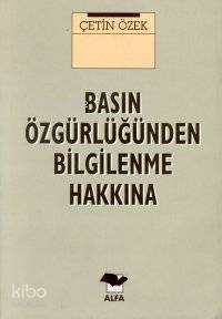Basın Özgürlüğünden Bilgilenme Hakkına - Kitapiks.com