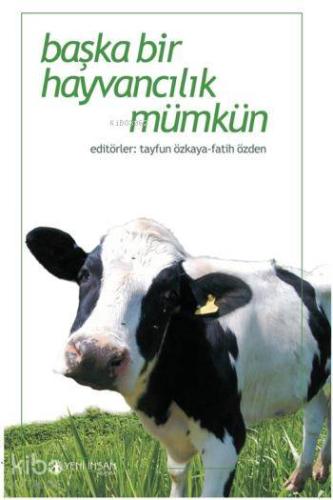 Başka Bir Hayvancılık Mümkün - Kitapiks.com