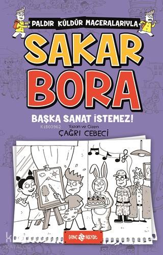 Başka Sanat İstemez! - Sakar Bora 5 - Kitapiks.com