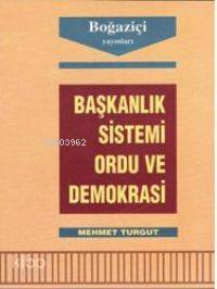 Başkanlık Sistemi Ordu ve Demokrasi - Kitapiks.com