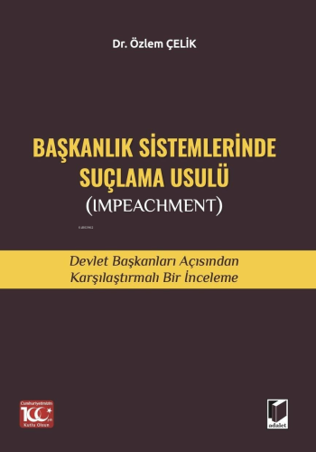 Başkanlık Sistemlerinde Suçlama Usulü (Impeachment) - Kitapiks.com