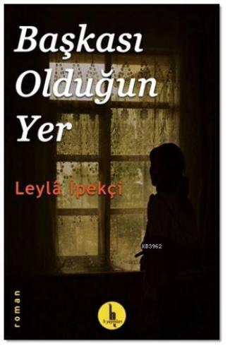 Başkası Olduğun Yer - Kitapiks.com