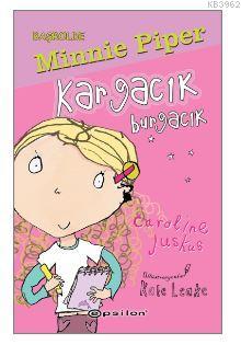 Başrolde Minnie Piper Kargacık Burgacık - Kitapiks.com