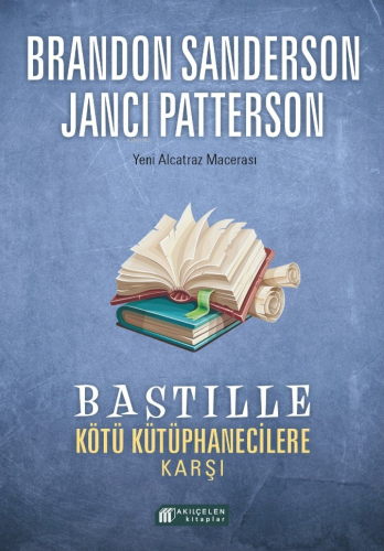 Bastille ;Kötü Kütüphanecilere Karşı - Yeni Alcatraz Macerası - Kitapi