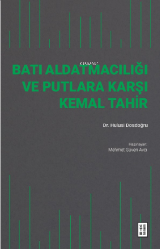 Batı Aldatmacılığı ve Putlara Karşı Kemal Tahir - Kitapiks.com