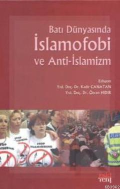 Batı Dünyasında İslamofobi ve Anti-İslamizm - Kitapiks.com