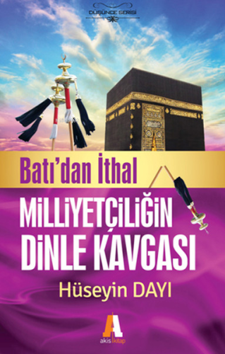 Batı'dan İthal Milliyetçiliğin Dinle Kavgası - Kitapiks.com