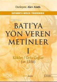 Batı'ya Yön Veren Metinler 1; Kökler / Orta Çağlar ( -1850)