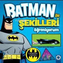 Batman V Şekilleri Öğreniyorum; Çıkartma Hediyeli - Kitapiks.com