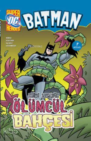 Batman; Zehirli Sarmaşık'ın Ölümcül Bahçesi - Kitapiks.com