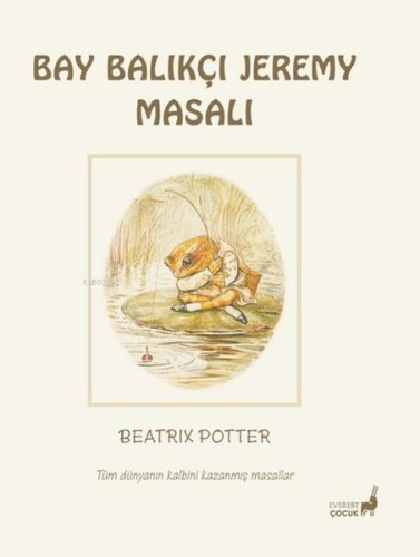 Bay Balıkçı Jeremy Masalı - Tüm Dünyanın Kalbini Kazanmış Masallar - K