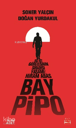 Bay Pipo; Bir MİT Görevlisinin Sıradışı Yaşamı: Hiram Abas - Kitapiks.