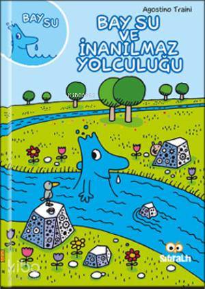 Bay Su ve İnanılmaz Yolculuğu - Kitapiks.com