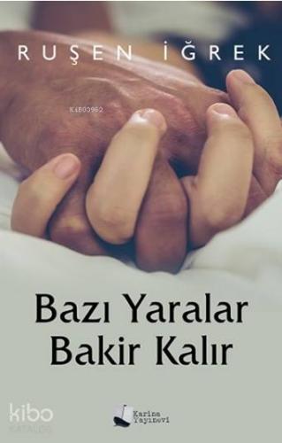 Bazı Yaralar Bakir Kalır - Kitapiks.com