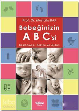 Bebeğinizin ABC'si; Beslenmesi, Bakımı ve Aşıları - Kitapiks.com