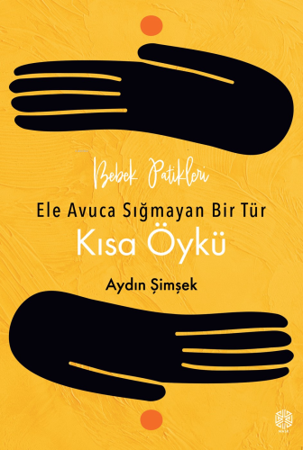 Bebek Patikleri, Ele Avuca Sığmayan Bir Tür Olarak: Kısa Öykü - Kitapi
