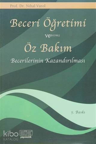 Beceri Öğretimi ve Öz Bakım Becerilerinin Kazandırılması - Kitapiks.co