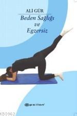 Beden Sağlığı ve Egzersiz - Kitapiks.com