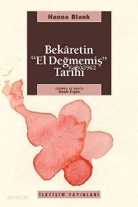 Bekaretin 'el Değmemiş' Tarihi - Kitapiks.com