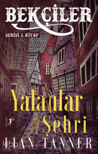 Bekçiler, Yalanlar Şehri;Serisi 2. Kitap - Kitapiks.com