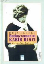 Belgelerle Bediüzzaman'ın Kabir Olayı - Kitapiks.com