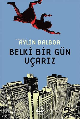 Belki Bir Gün Uçarız - Kitapiks.com