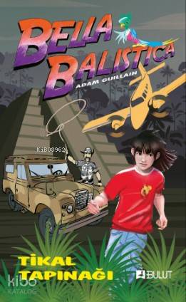 Bella Balistica – Tikal Tapınağı - Kitapiks.com