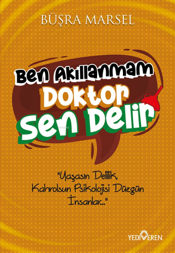 Ben Akıllanmam Doktor Sen Delir - Kitapiks.com