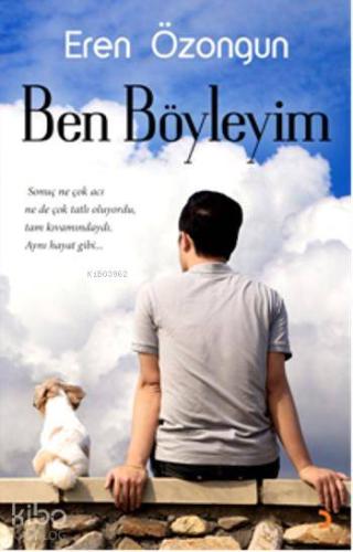 Ben Böyleyim; Sonuç ne çok acı ne de çok tatlı oluyordu, tam kıvamında